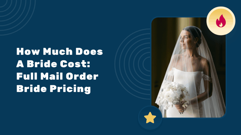 How Much Does A Bride Cost: Full Mail Order Bride Pricing