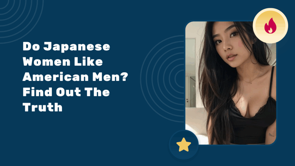 Do Japanese Women Like American Men? Find Out The Truth