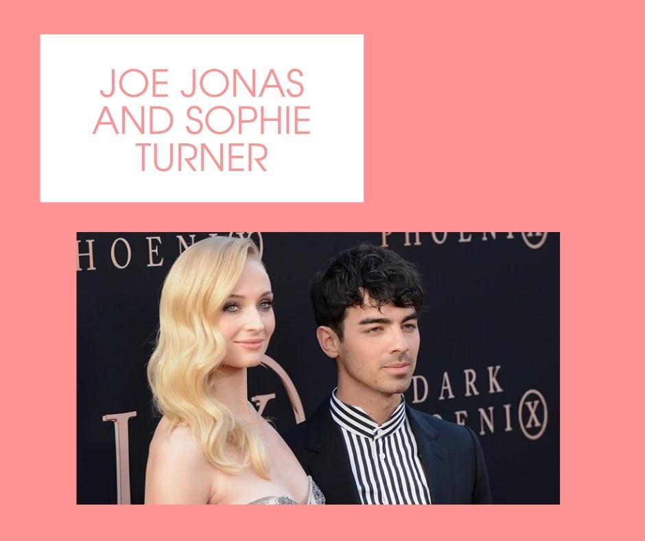 Joe Jonas and Sophie Turner