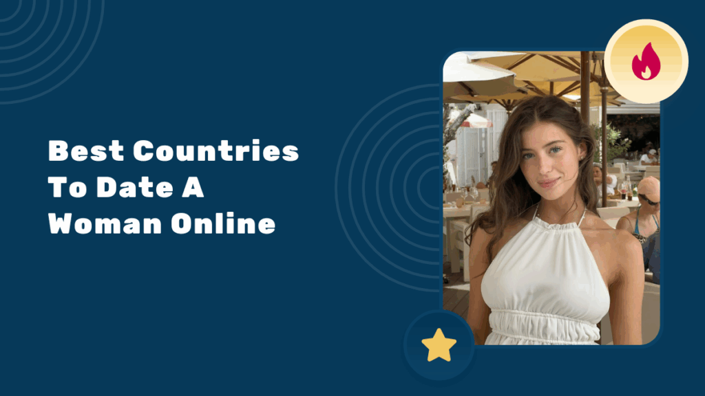 Best Countries To Date A Woman Online In 2026: A Full Guide