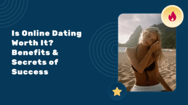 Is Online Dating Worth It? Benefits & Secrets of Success