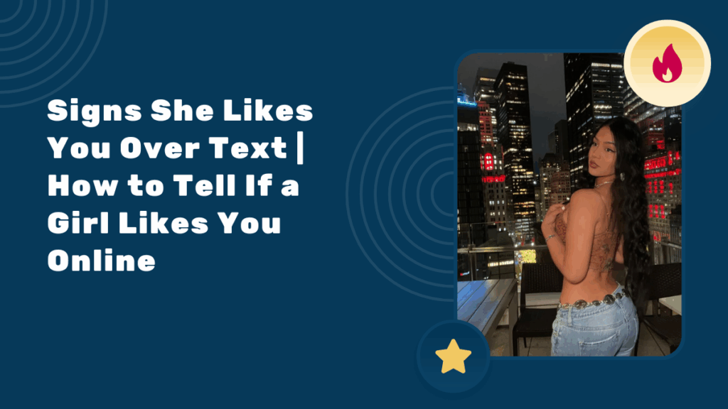 Signs She Likes You Over Text | How to Tell If a Girl Likes You Online