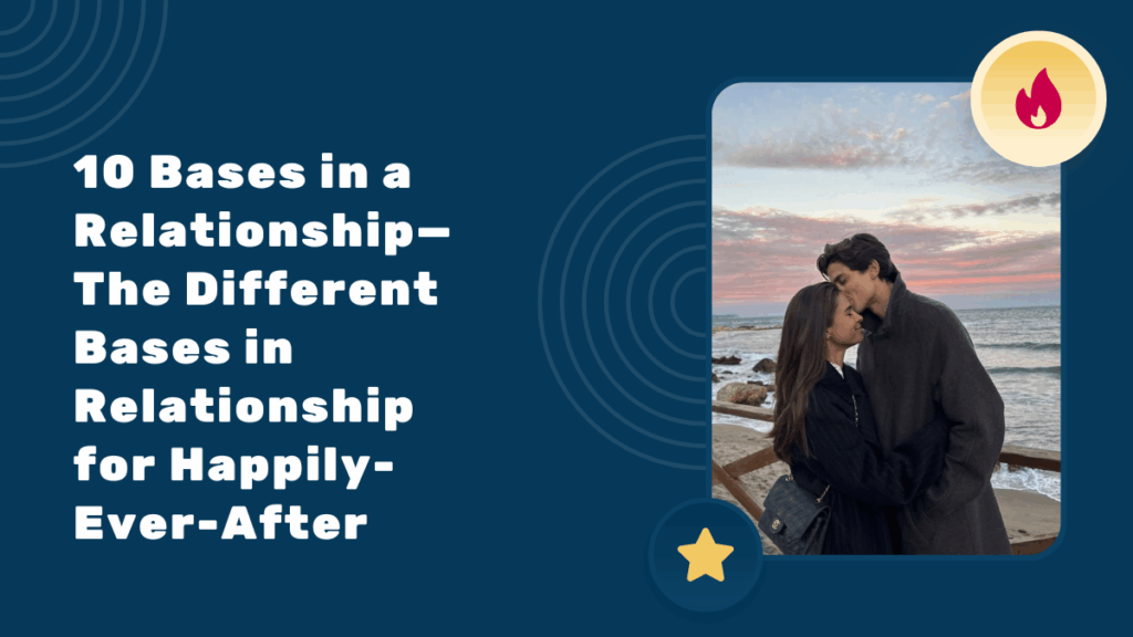 10 Bases in a Relationship—The Different Bases in Relationship for Happily-Ever-After