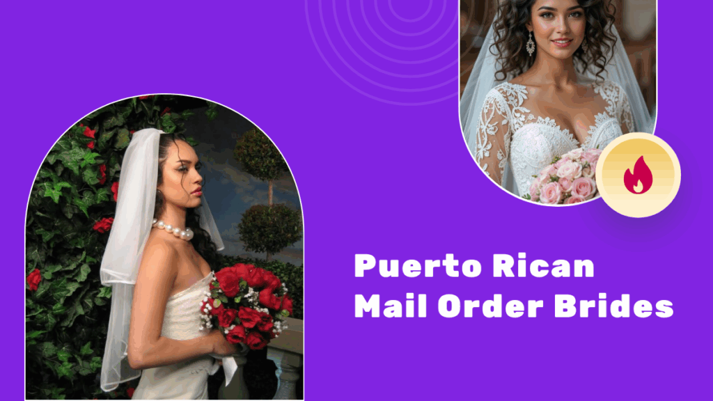 Puerto Rican Mail Order Bride Guide: How to Get a Puerto Rican Bride