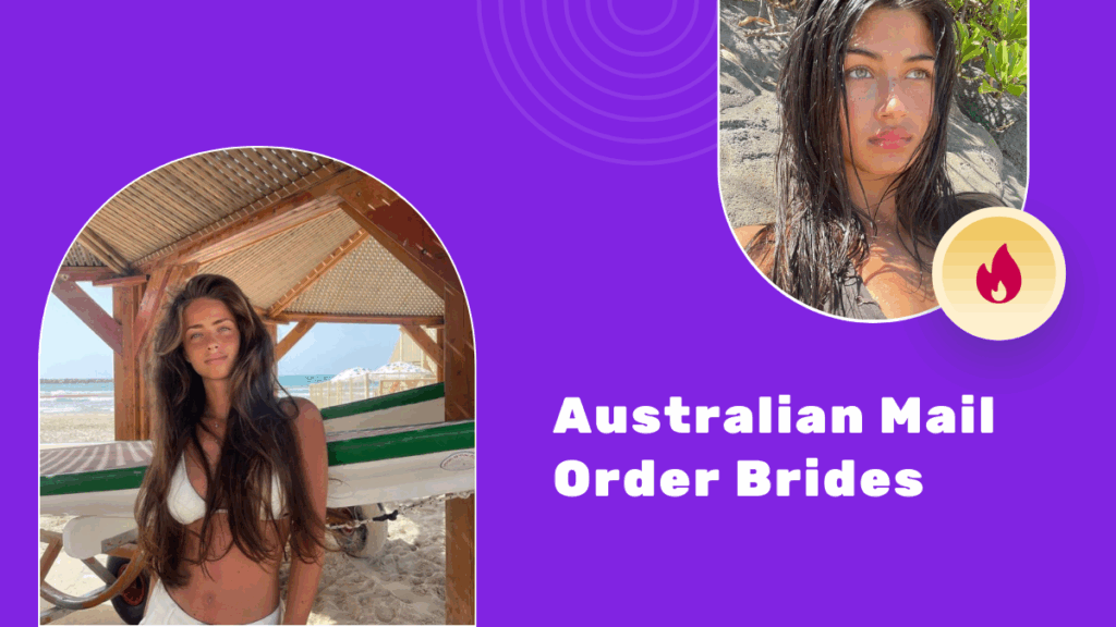 Australian Mail Order Wives: How To Find An Australian Bride?