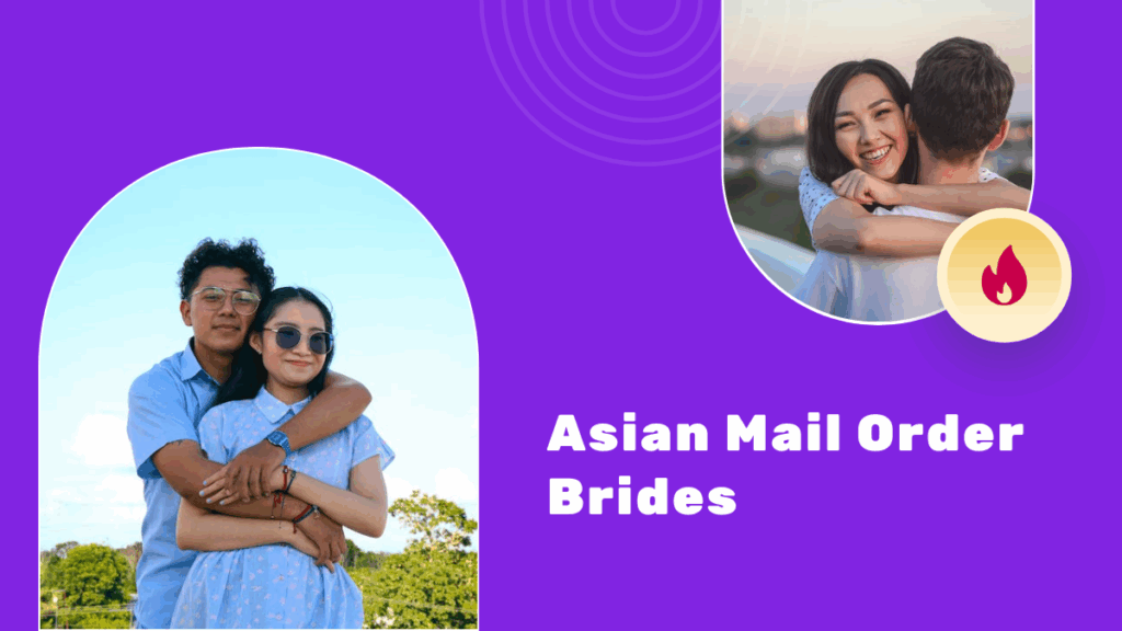 Asian Mail Order Brides—Key Features, Myths & Costs Of Asian Wives