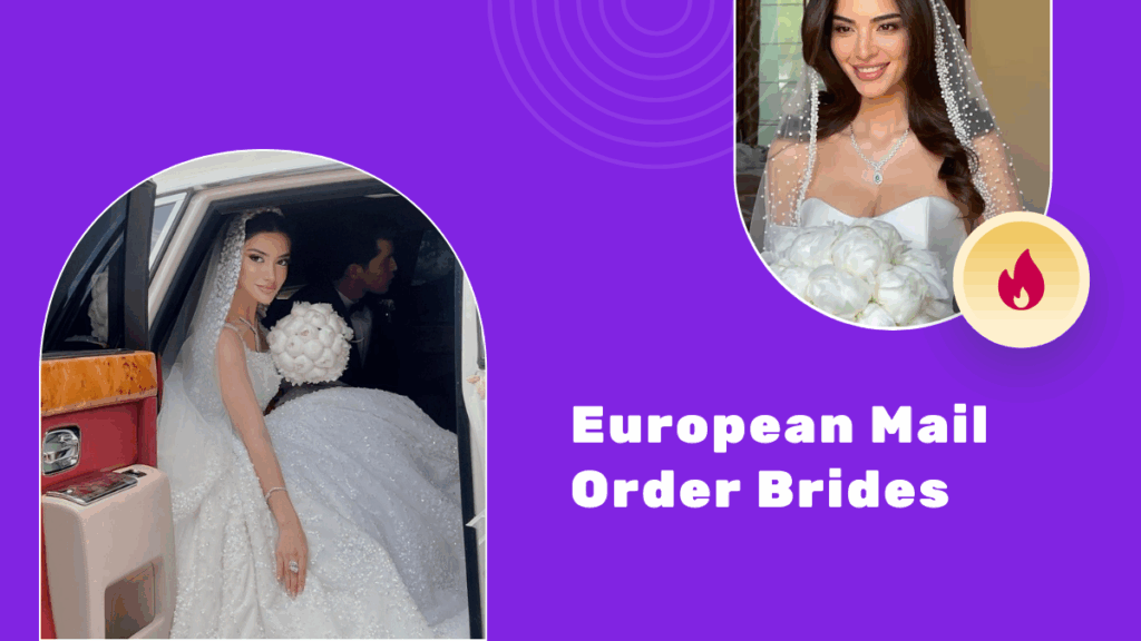 Get To Know The Fabulous European Mail Order Brides